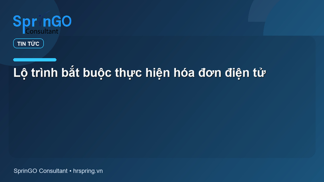 Lộ trình bắt buộc thực hiện hóa đơn điện tử