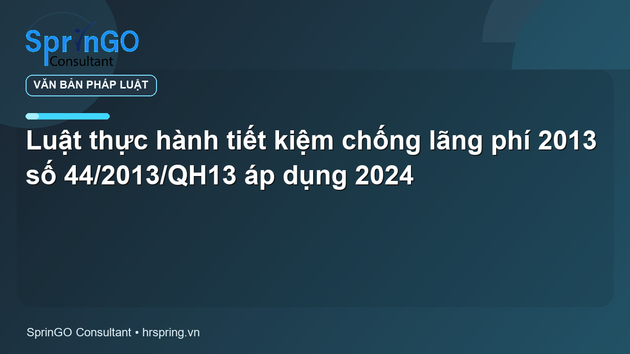 Luật thực hành tiết kiệm chống lãng phí 2013 số 44/2013/QH13 áp dụng 2024