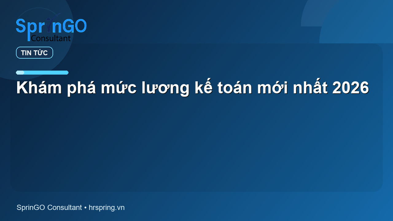 Khám phá mức lương kế toán mới nhất 2026