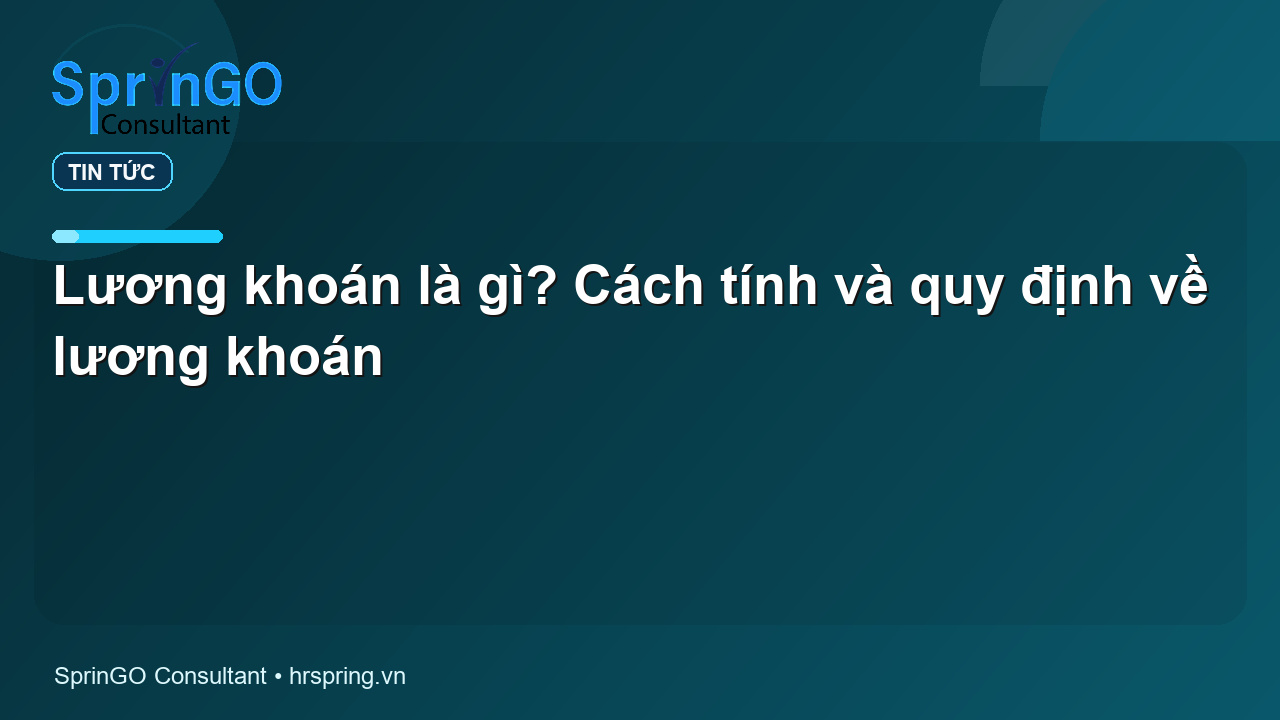Lương khoán là gì? Cách tính và quy định về lương khoán