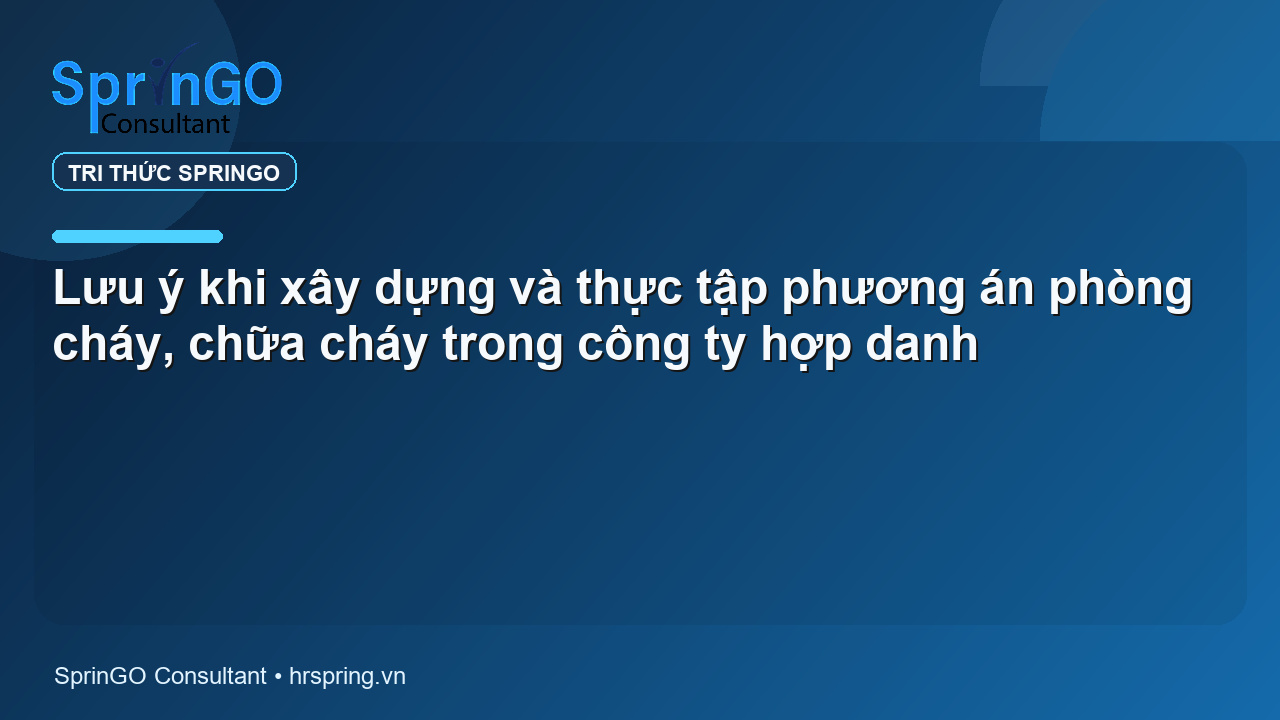 Lưu ý khi xây dựng và thực tập phương án phòng cháy, chữa cháy trong công ty hợp danh