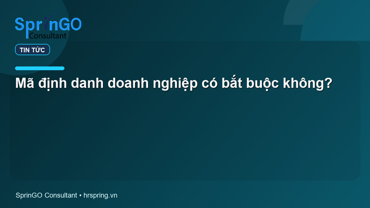 Mã định danh doanh nghiệp có bắt buộc không?