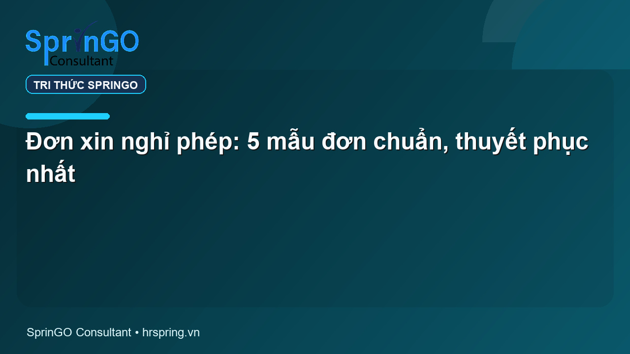 Đơn xin nghỉ phép: 5 mẫu đơn chuẩn, thuyết phục nhất