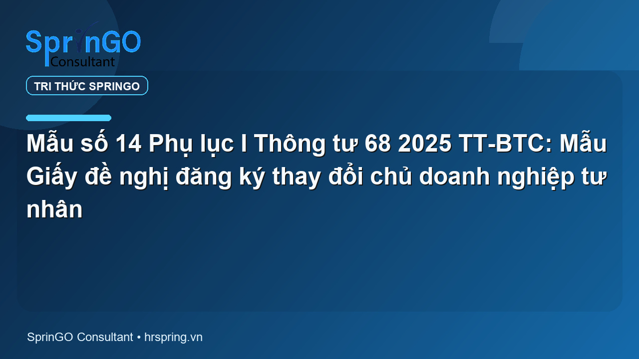 Mẫu số 14 Phụ lục I Thông tư 68 2025 TT-BTC: Mẫu Giấy đề nghị đăng ký thay đổi chủ doanh nghiệp tư nhân