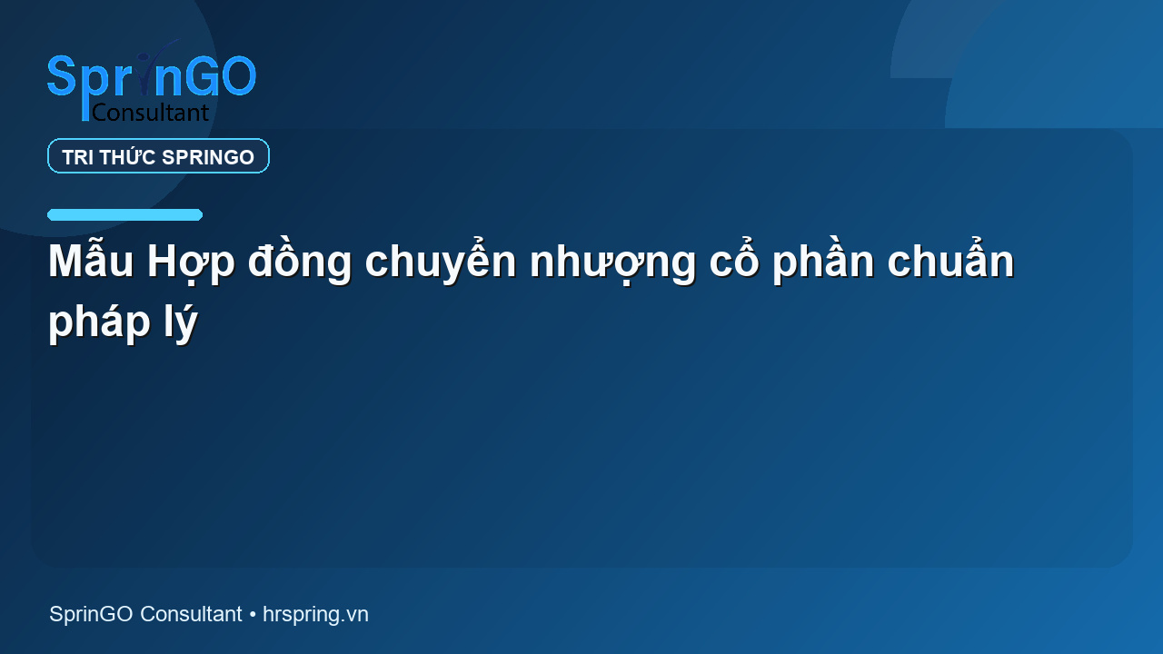 Mẫu Hợp đồng chuyển nhượng cổ phần chuẩn pháp lý