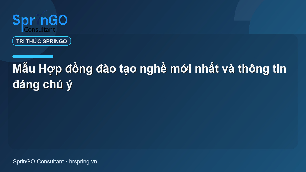 Mẫu Hợp đồng đào tạo nghề mới nhất và thông tin đáng chú ý