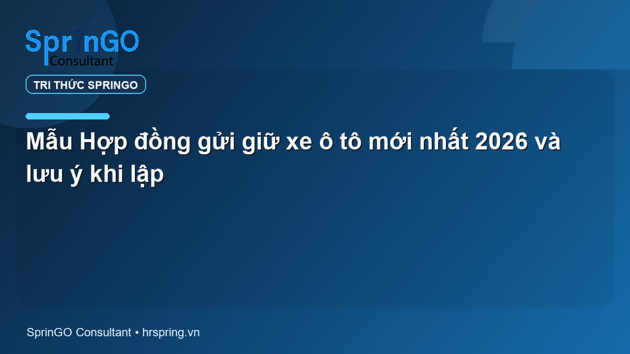 Mẫu Hợp đồng gửi giữ xe ô tô mới nhất 2026 và lưu ý khi lập