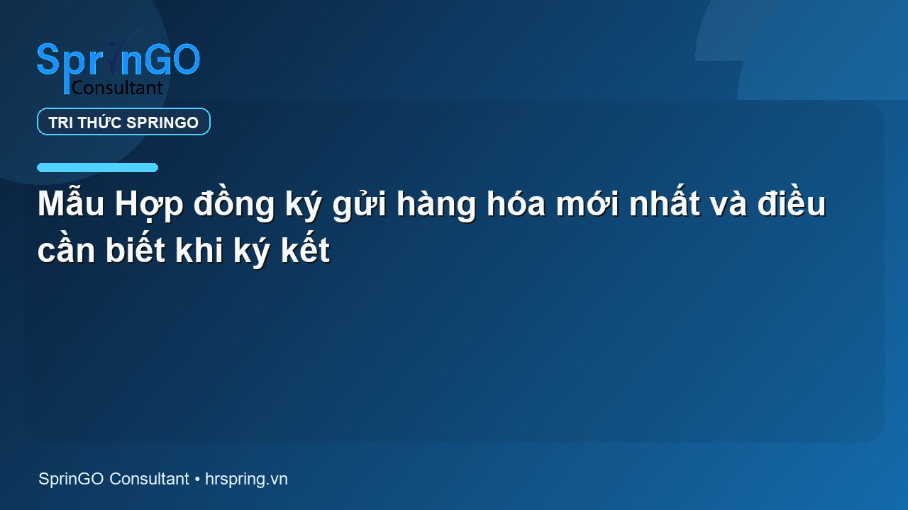 Mẫu Hợp đồng ký gửi hàng hóa mới nhất và điều cần biết khi ký kết