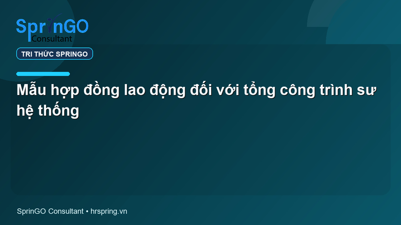 Mẫu hợp đồng lao động đối với tổng công trình sư hệ thống