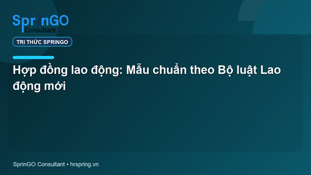 Hợp đồng lao động: Mẫu chuẩn theo Bộ luật Lao động mới