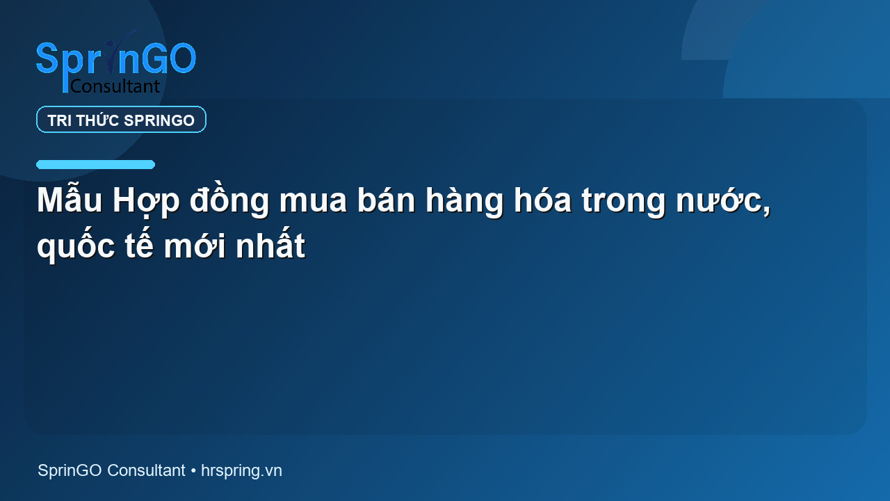 Mẫu Hợp đồng mua bán hàng hóa trong nước, quốc tế mới nhất