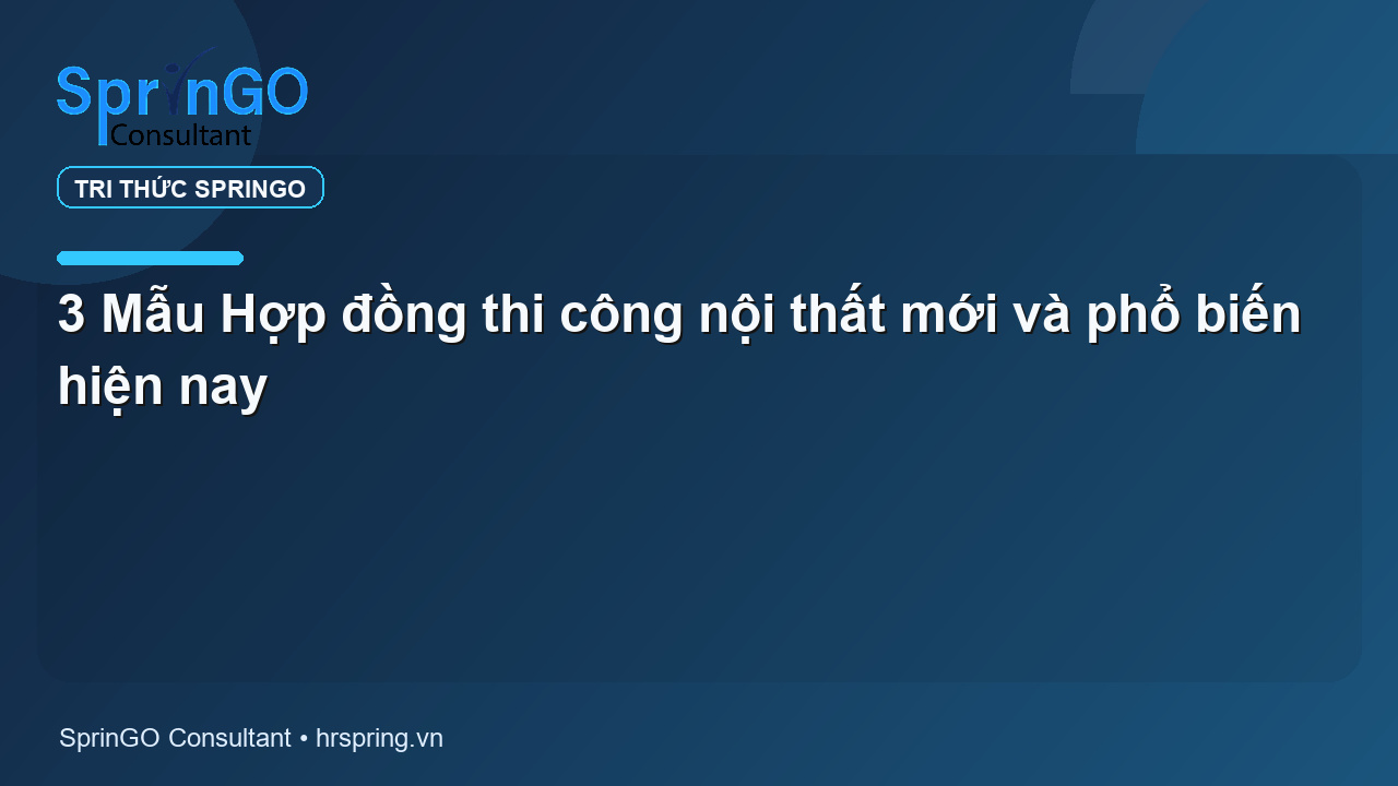 3 Mẫu Hợp đồng thi công nội thất mới và phổ biến hiện nay