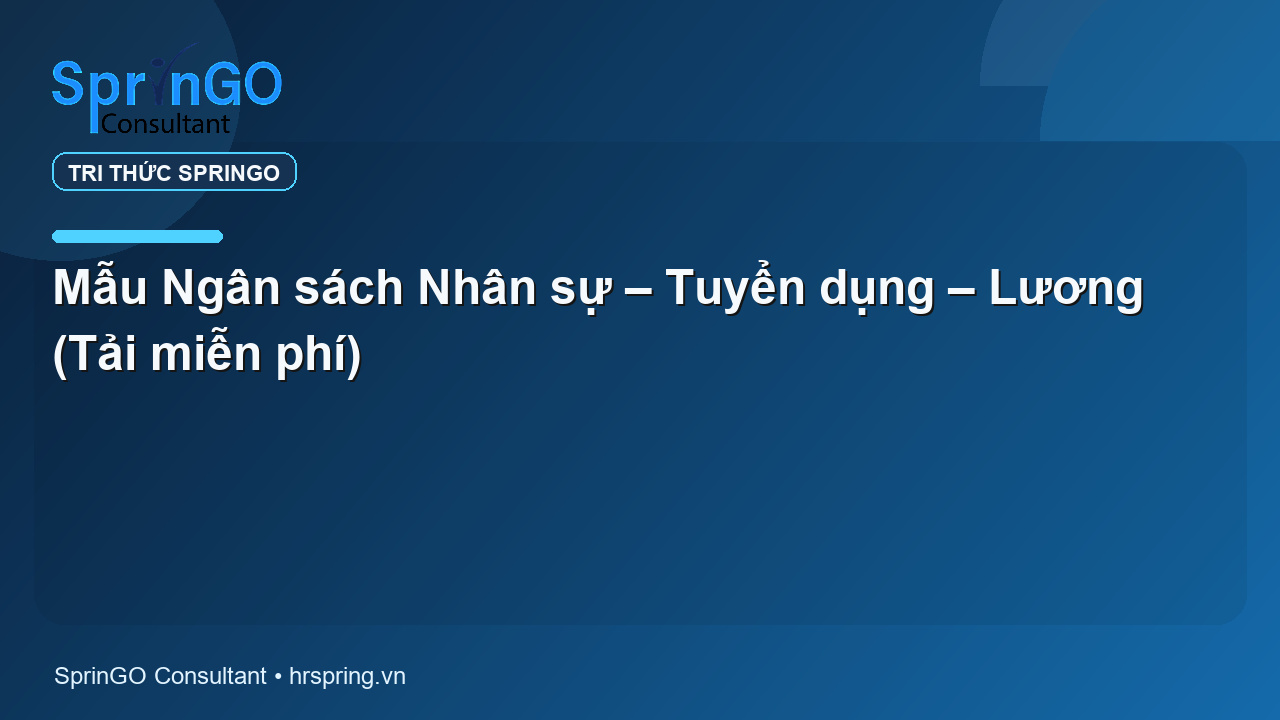 Mẫu Ngân sách Nhân sự – Tuyển dụng – Lương (Tải miễn phí)