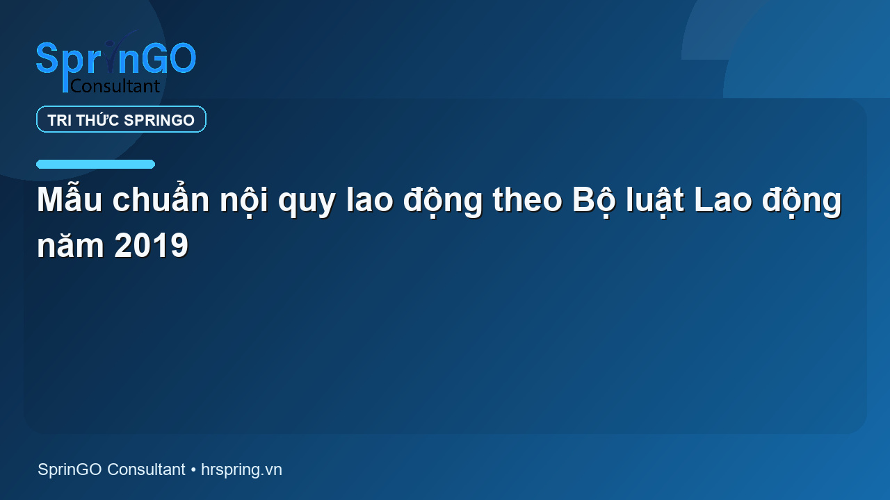 Mẫu chuẩn nội quy lao động theo Bộ luật Lao động năm 2019