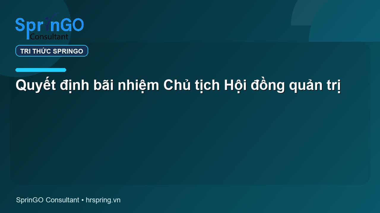 Quyết định bãi nhiệm Chủ tịch Hội đồng quản trị