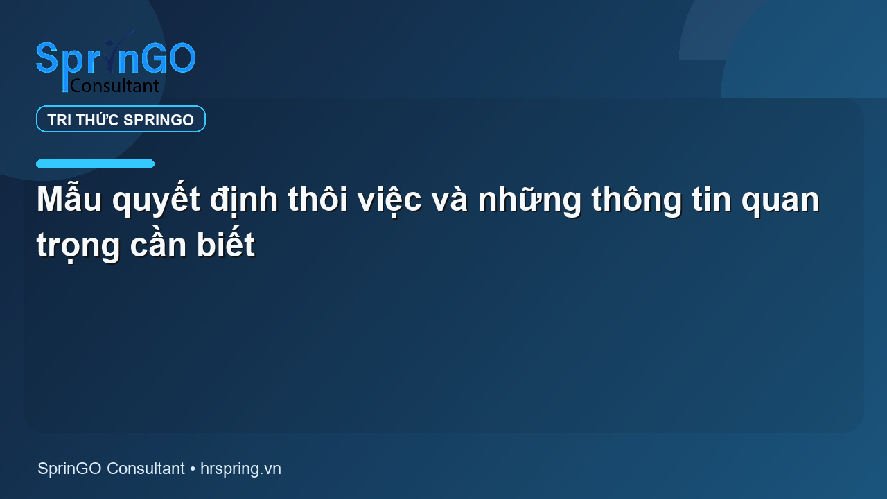 Mẫu quyết định thôi việc và những thông tin quan trọng cần biết
