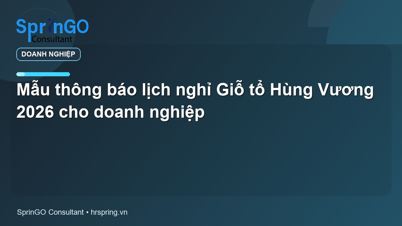 Mẫu thông báo lịch nghỉ Giỗ tổ Hùng Vương 2026 cho doanh nghiệp