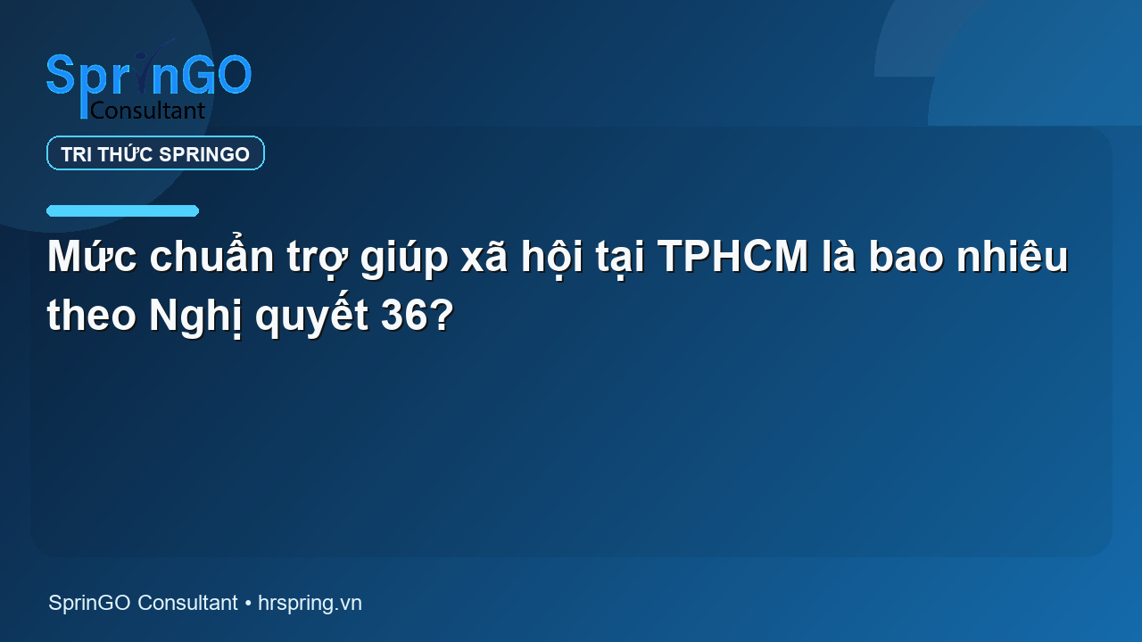 Mức chuẩn trợ giúp xã hội tại TPHCM là bao nhiêu theo Nghị quyết 36?