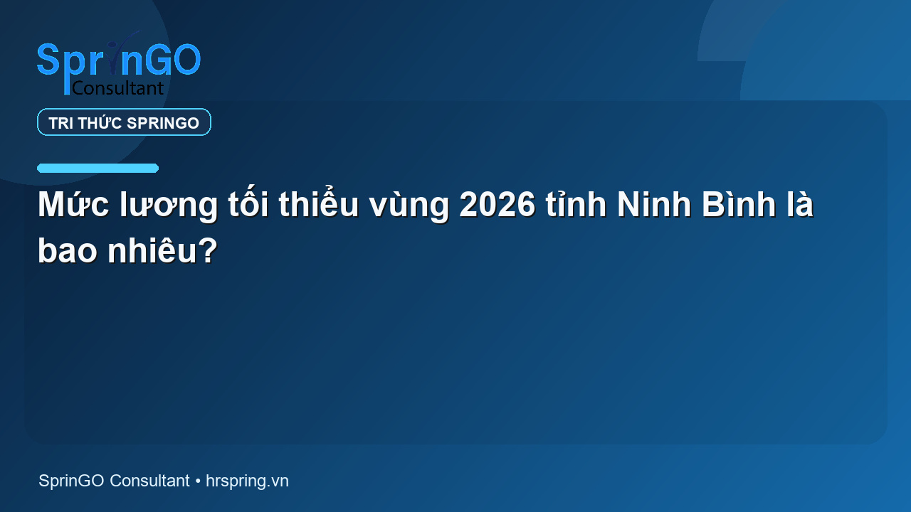 Mức lương tối thiểu vùng 2026 tỉnh Ninh Bình là bao nhiêu?