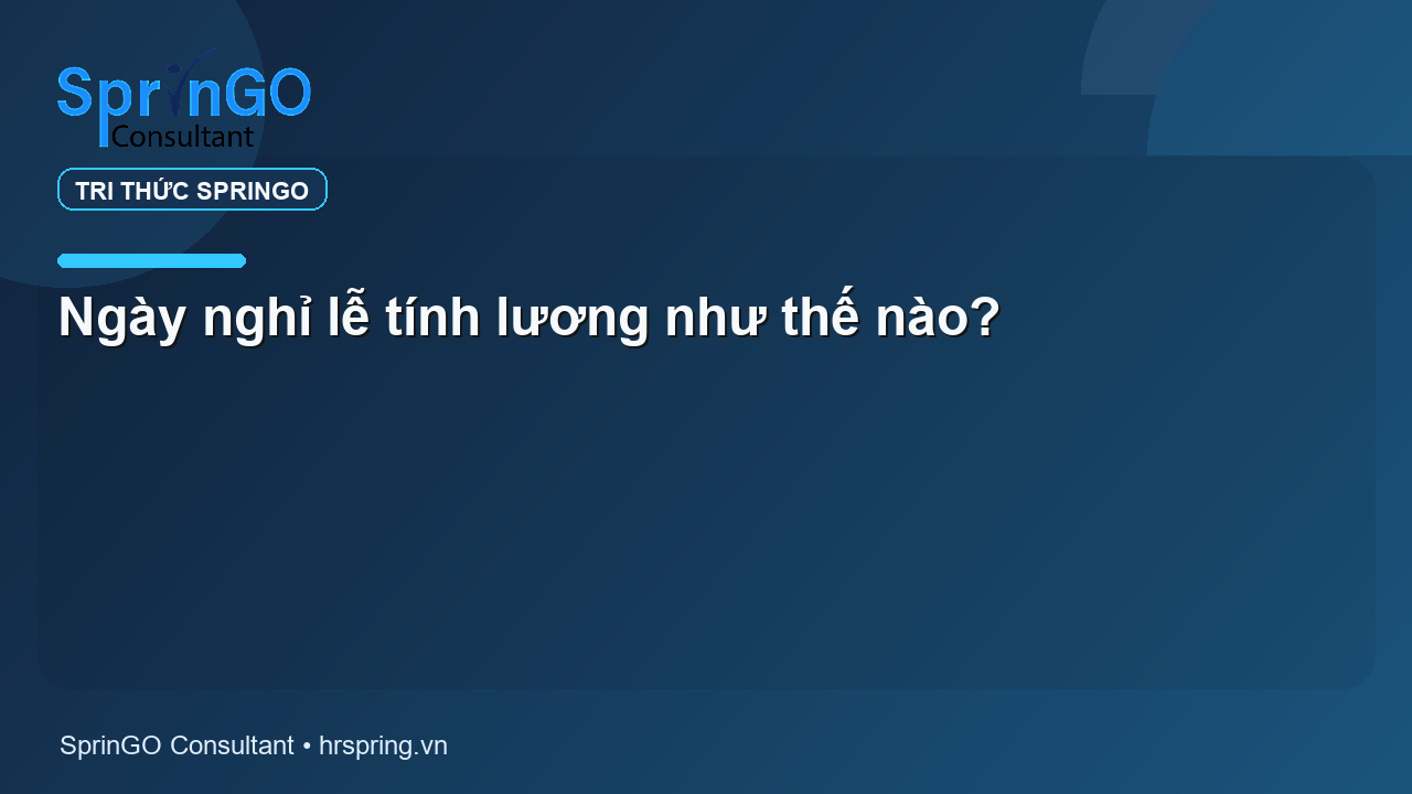 Ngày nghỉ lễ tính lương như thế nào?