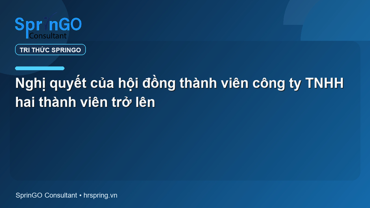 Nghị quyết của hội đồng thành viên công ty TNHH hai thành viên trở lên