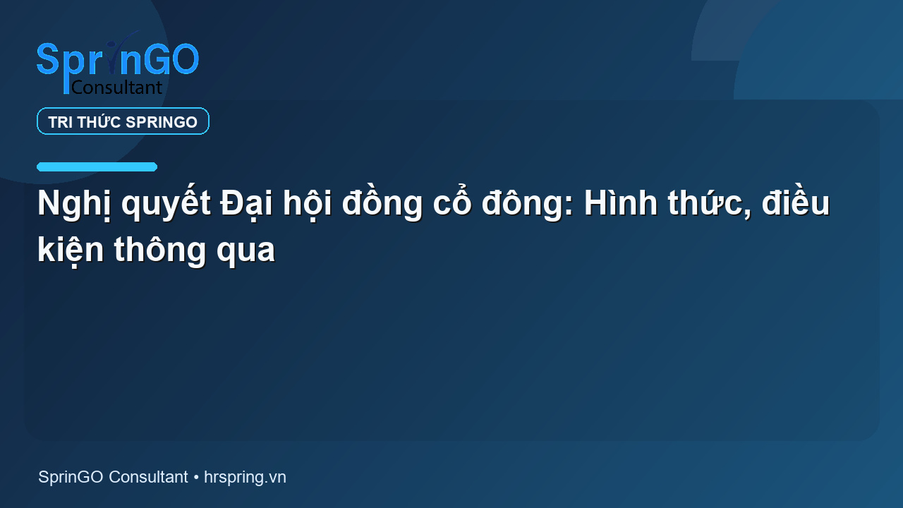 Nghị quyết Đại hội đồng cổ đông: Hình thức, điều kiện thông qua