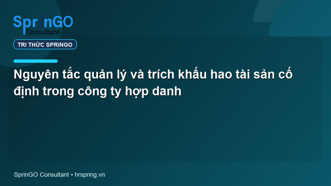 Nguyên tắc quản lý và trích khấu hao tài sản cố định trong công ty hợp danh