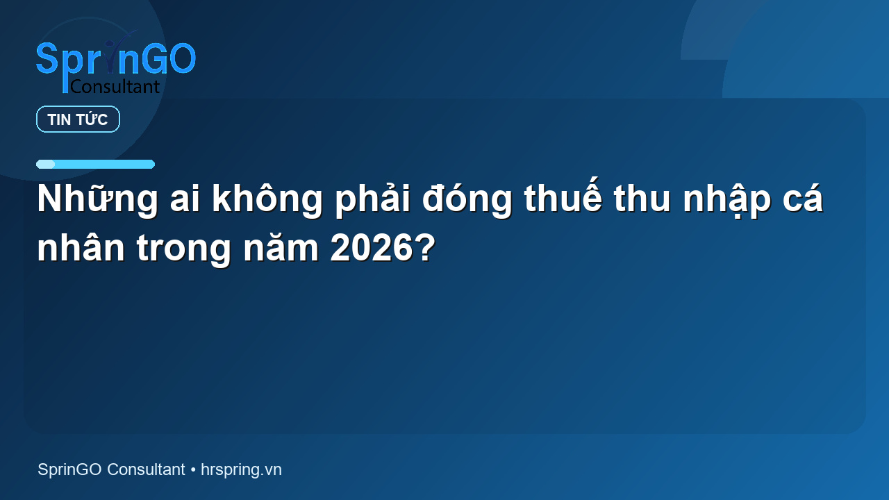Những ai không phải đóng thuế thu nhập cá nhân trong năm 2026?