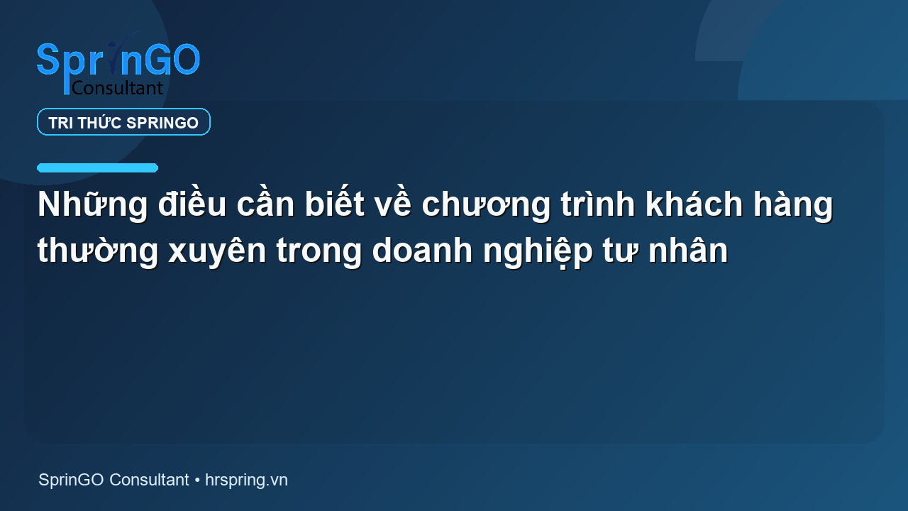 Những điều cần biết về chương trình khách hàng thường xuyên trong doanh nghiệp tư nhân