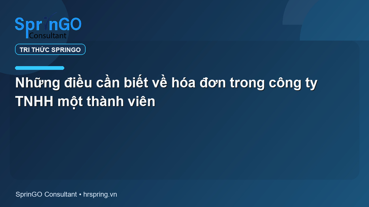 Những điều cần biết về hóa đơn trong công ty TNHH một thành viên