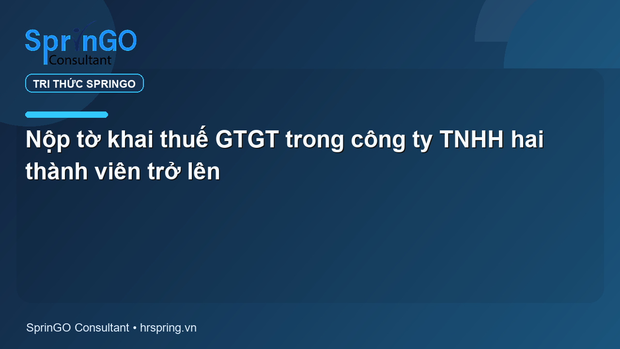 Nộp tờ khai thuế GTGT trong công ty TNHH hai thành viên trở lên