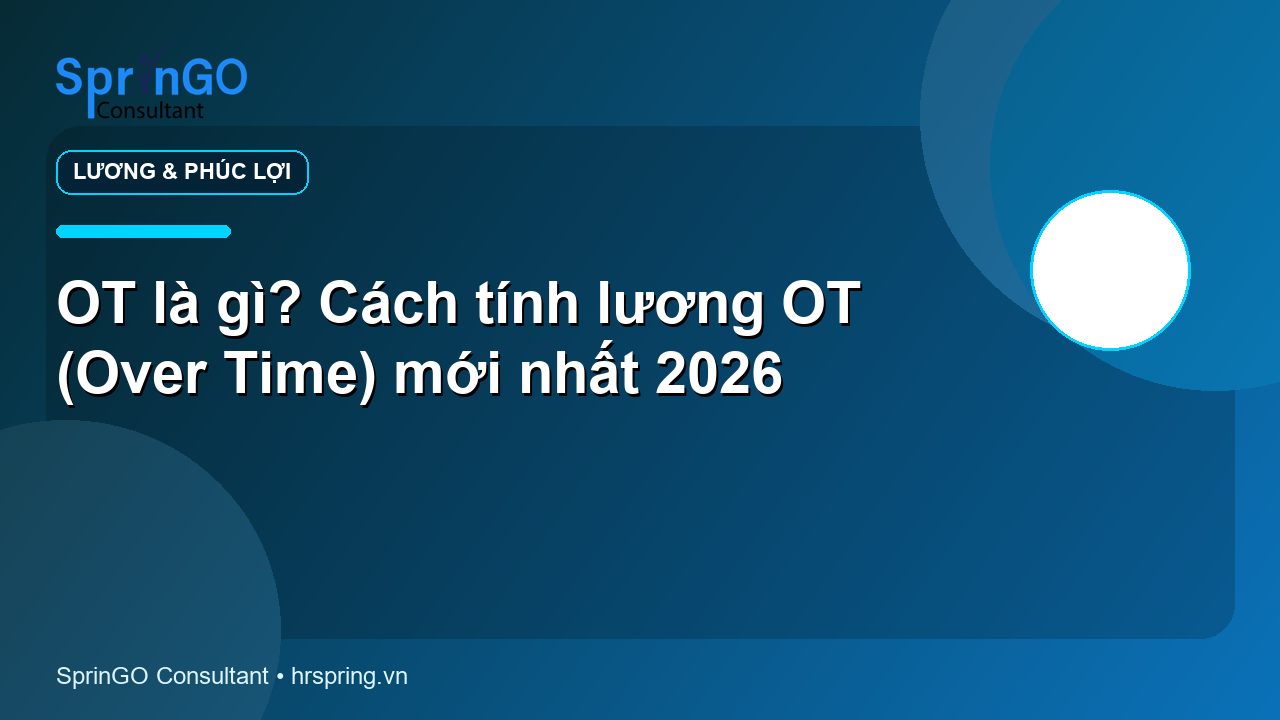 OT là gì? Cách tính lương OT (Over Time) mới nhất 2026