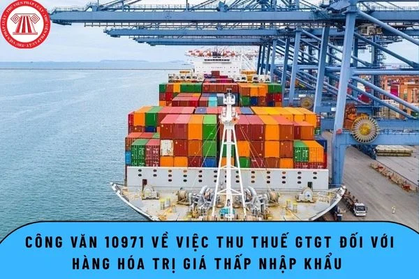 Công văn 10971 về việc thu thuế GTGT đối với hàng hóa trị giá thấp nhập khẩu gửi qua dịch vụ chuyển phát nhanh?