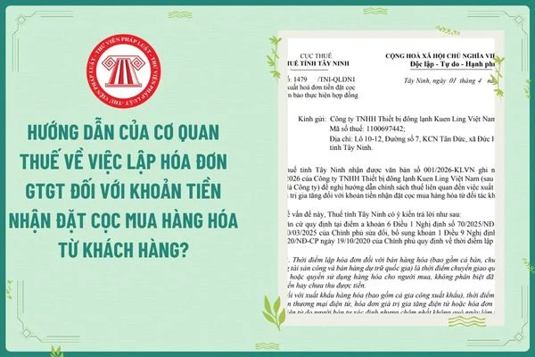 Hướng dẫn của Cơ quan thuế về việc lập hóa đơn GTGT đối với khoản tiền nhận đặt cọc mua hàng hóa từ khách hàng?