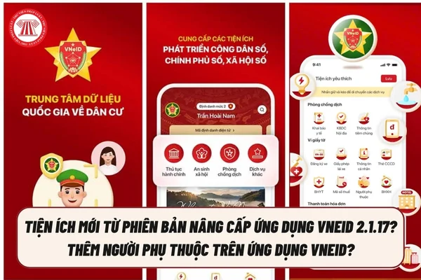 Tiện ích mới từ phiên bản nâng cấp ứng dụng VNeID 2.1.17? Thêm người phụ thuộc trên ứng dụng VNeID?
