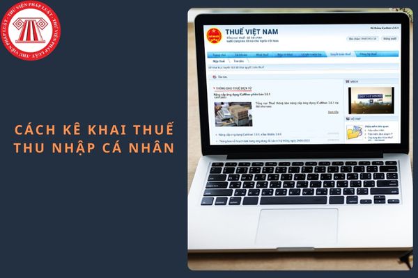 Hướng dẫn cách kê khai thuế thu nhập cá nhân qua website?