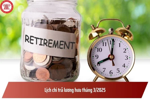 Lịch chi trả lương hưu tháng 3/2025 mới nhất? Lương hưu từ bao nhiêu phải nộp thuế TNCN?