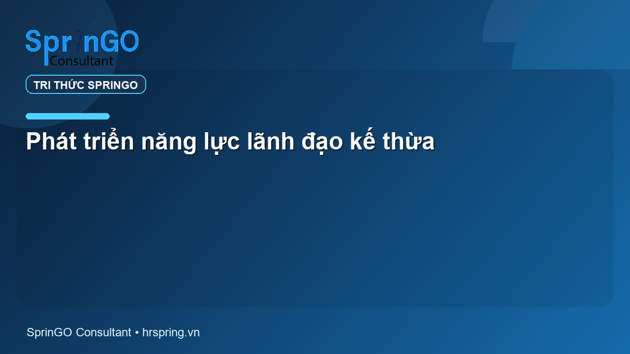 Phát triển năng lực lãnh đạo kế thừa