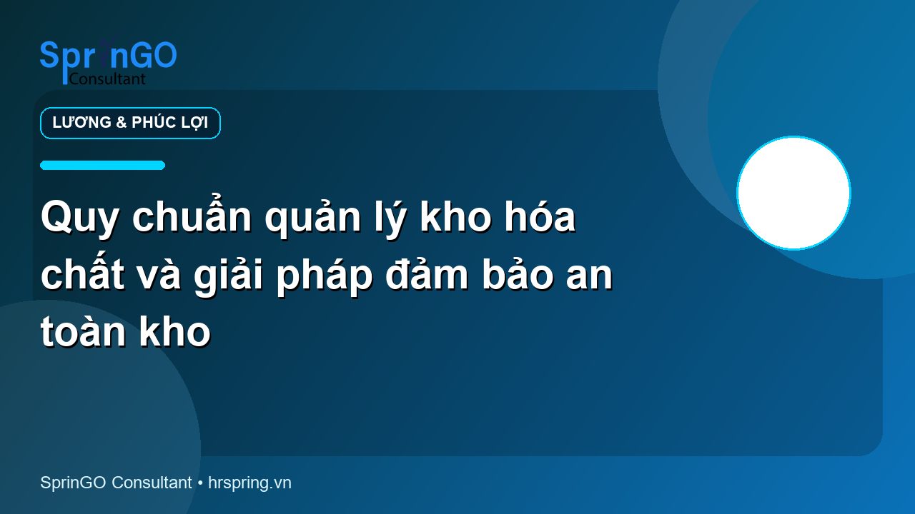 Quy chuẩn quản lý kho hóa chất và giải pháp đảm bảo an toàn kho