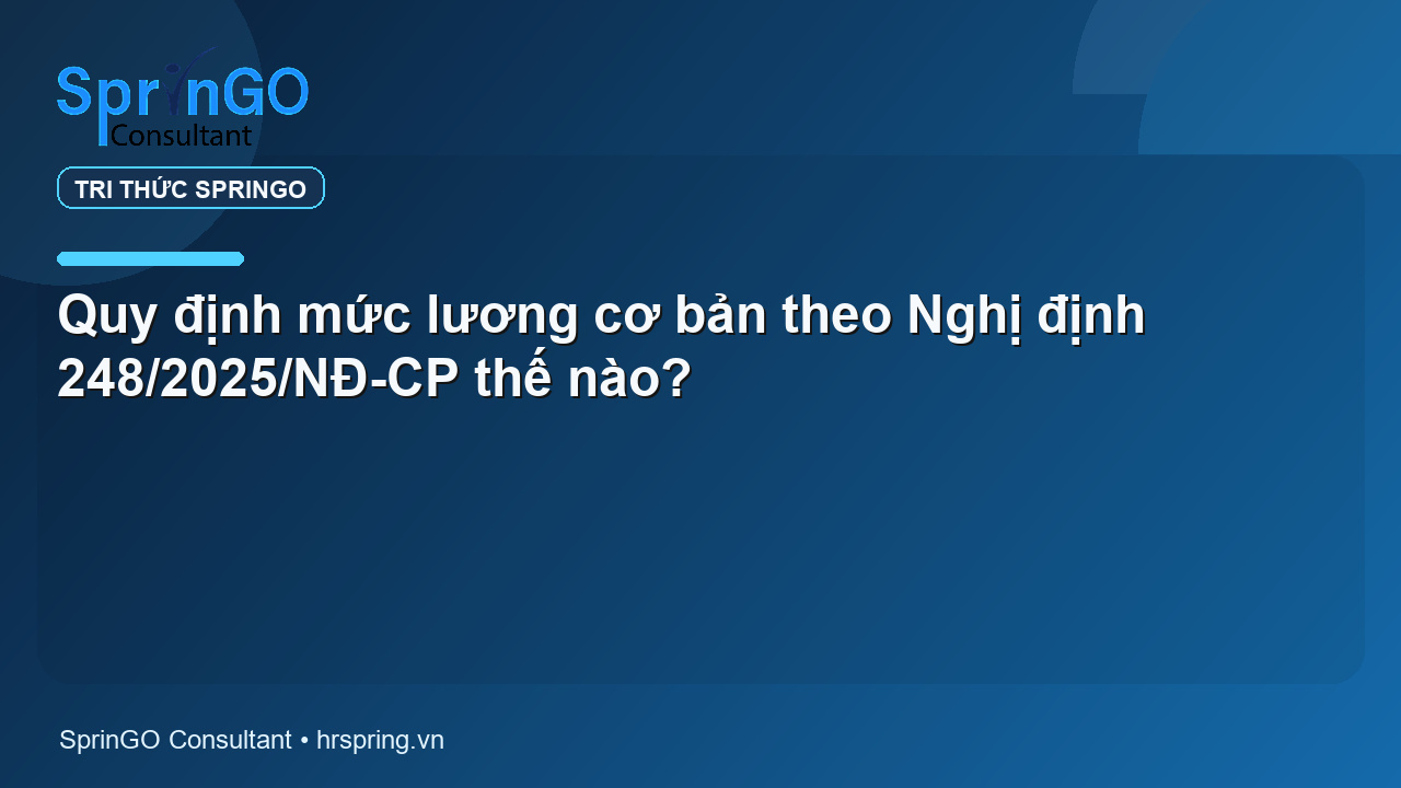 Quy định mức lương cơ bản theo Nghị định 248/2025/NĐ-CP thế nào?