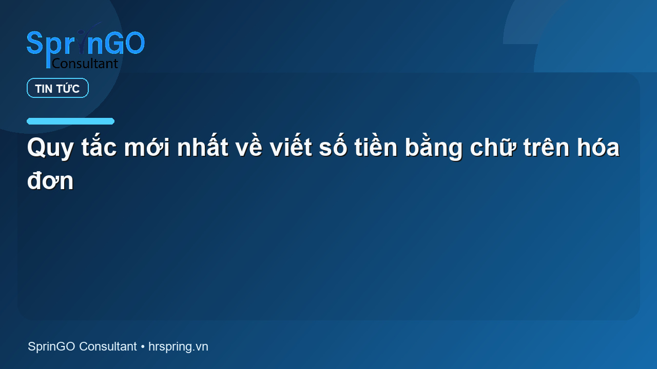 Quy tắc mới nhất về viết số tiền bằng chữ trên hóa đơn