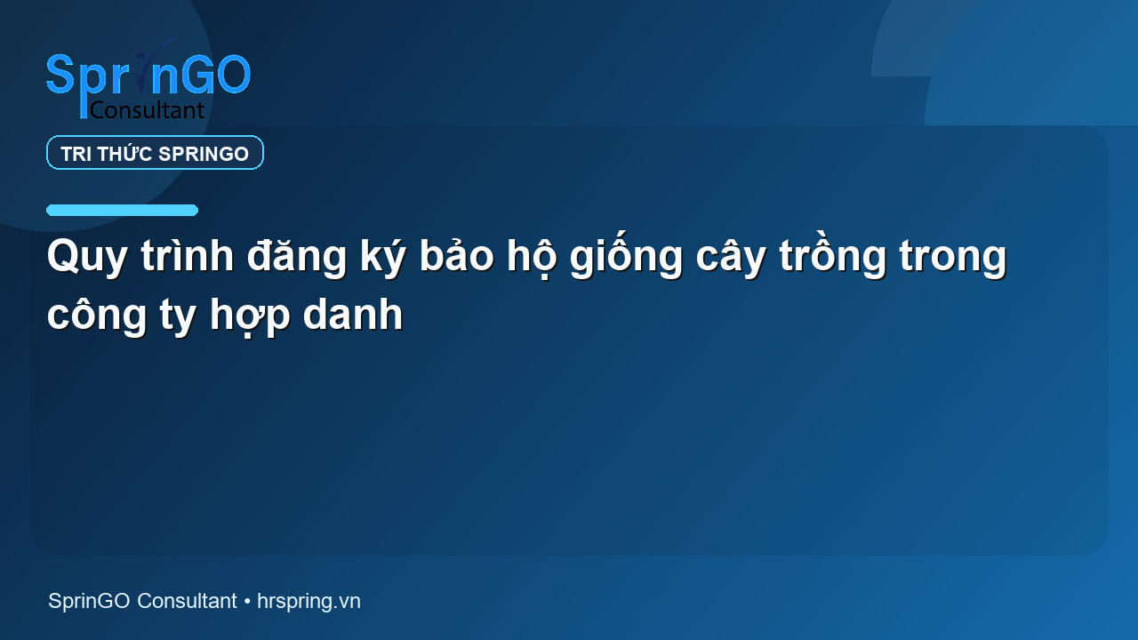 Quy trình đăng ký bảo hộ giống cây trồng trong công ty hợp danh