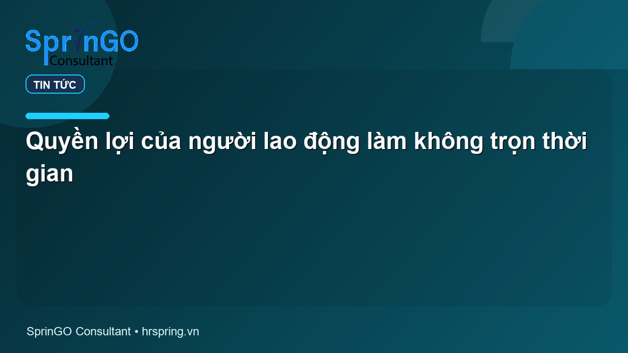 Quyền lợi của người lao động làm không trọn thời gian