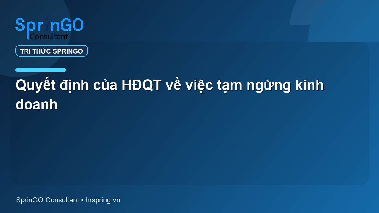 Quyết định của HĐQT về việc tạm ngừng kinh doanh