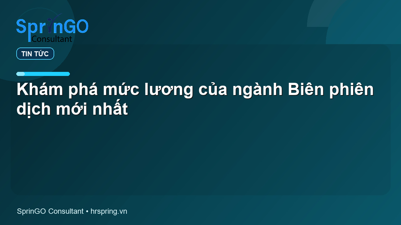 Khám phá mức lương của ngành Biên phiên dịch mới nhất