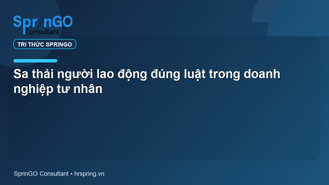 Sa thải người lao động đúng luật trong doanh nghiệp tư nhân