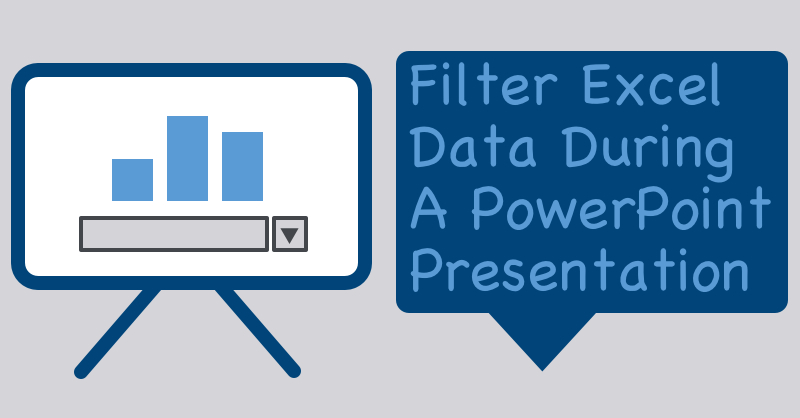 Cách lọc dữ liệu Excel ngay trong trang trình chiếu Powerpoint