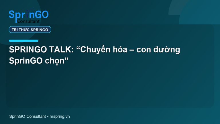 SPRINGO TALK: “Chuyển hóa – con đường SprinGO chọn”