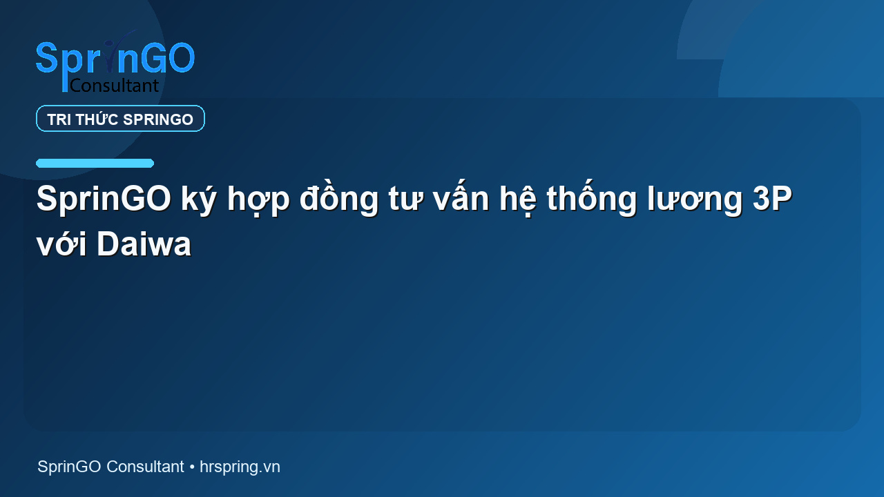 SprinGO ký hợp đồng tư vấn hệ thống lương 3P với Daiwa