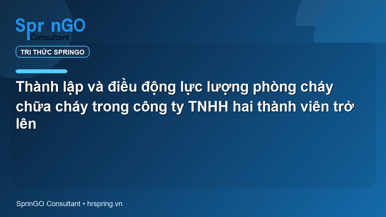 Thành lập và điều động lực lượng phòng cháy chữa cháy trong công ty TNHH hai thành viên trở lên